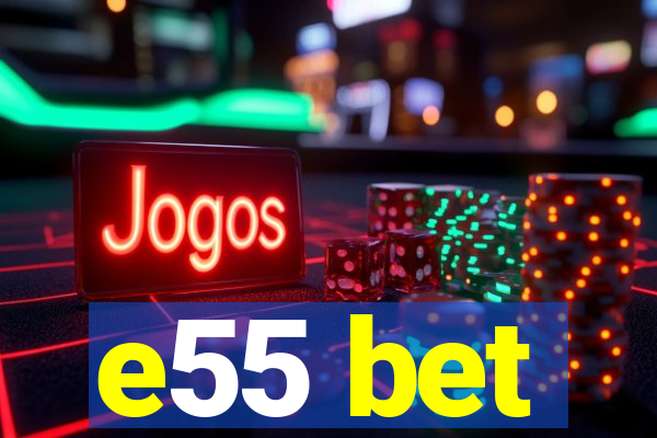 e55 bet